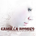 Camilla Rhodes - Like The Word Love On The Lips Of A Harlot